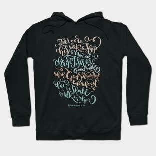 For We Are His Workmanship - Ephesians 2:10 Hoodie